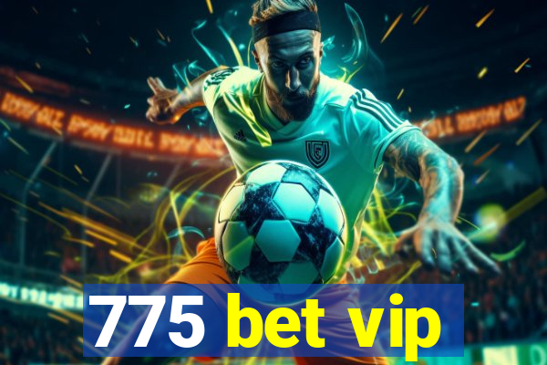 775 bet vip